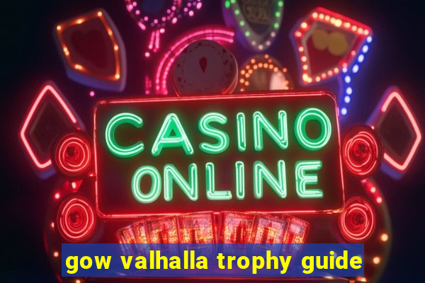 gow valhalla trophy guide