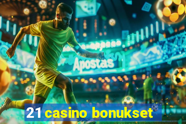 21 casino bonukset