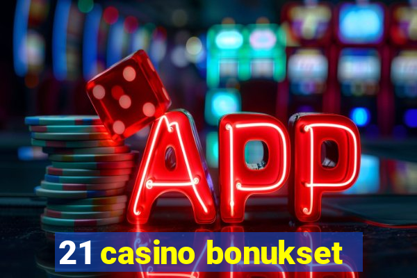 21 casino bonukset