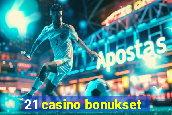 21 casino bonukset