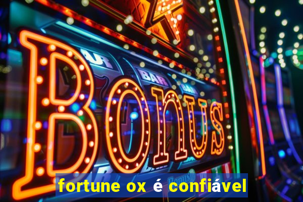 fortune ox é confiável