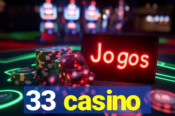 33 casino