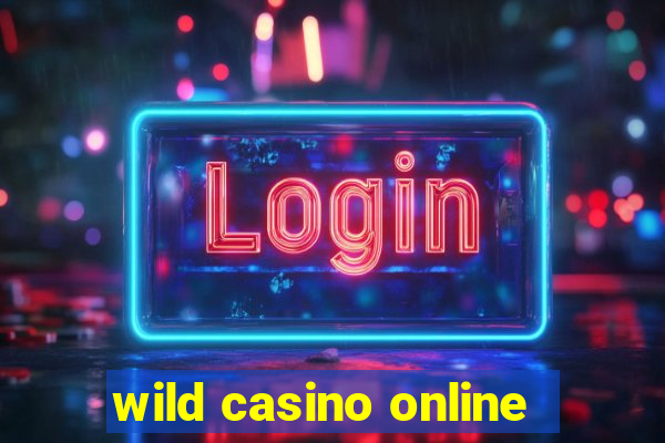 wild casino online