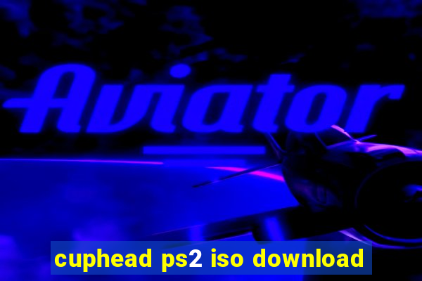 cuphead ps2 iso download