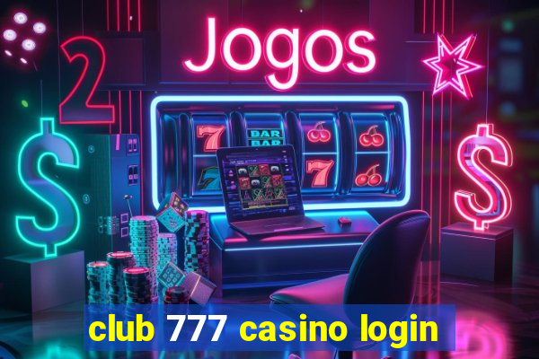 club 777 casino login