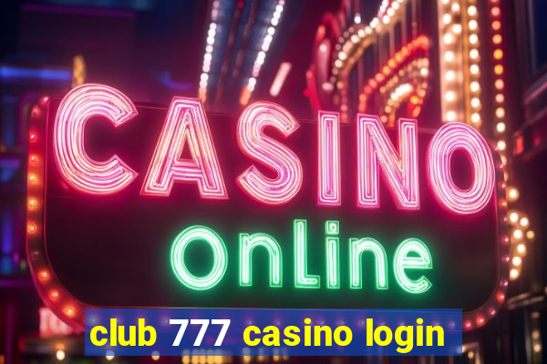 club 777 casino login