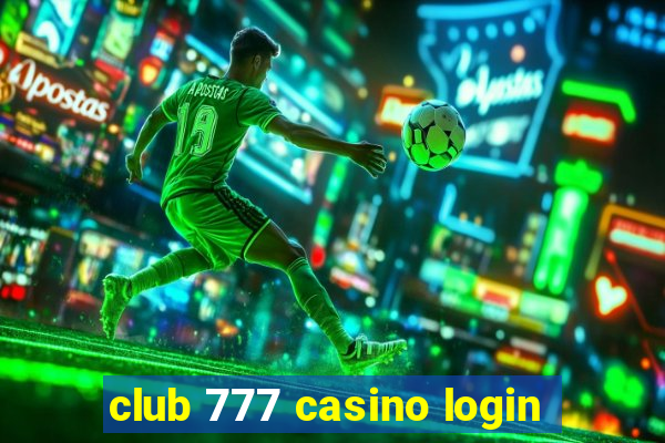 club 777 casino login