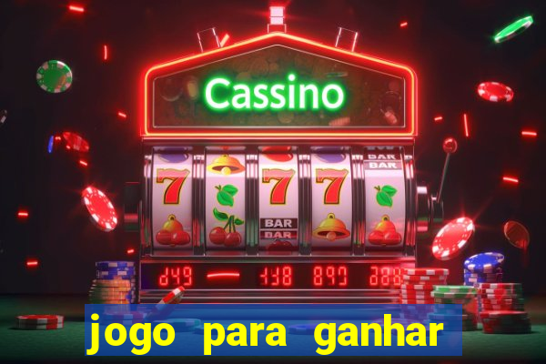 jogo para ganhar dinheiro sem dep贸sito