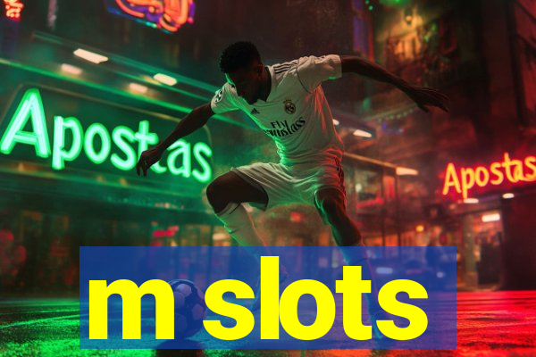 m slots