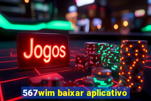 567wim baixar aplicativo