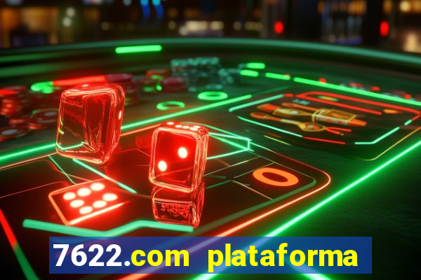 7622.com plataforma de jogos