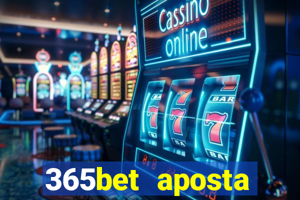 365bet aposta esportivas casino p?quer slots