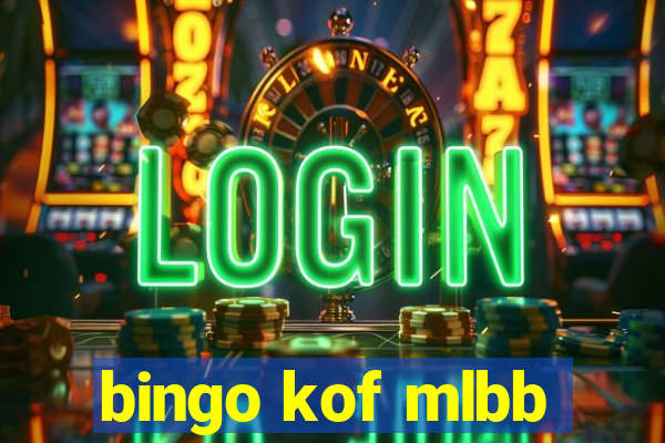 bingo kof mlbb