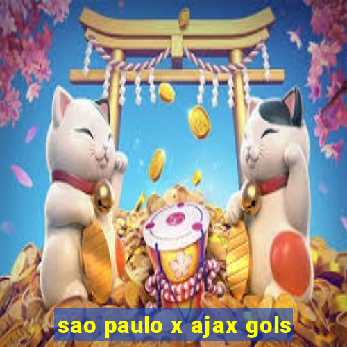 sao paulo x ajax gols