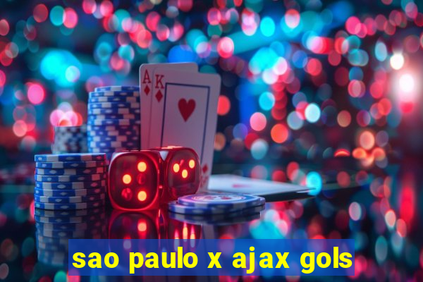 sao paulo x ajax gols