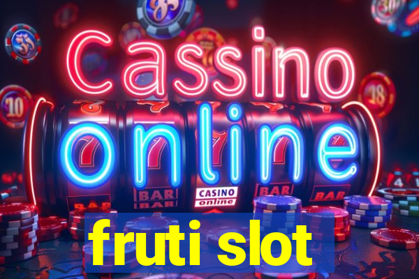 fruti slot