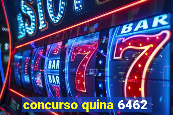 concurso quina 6462