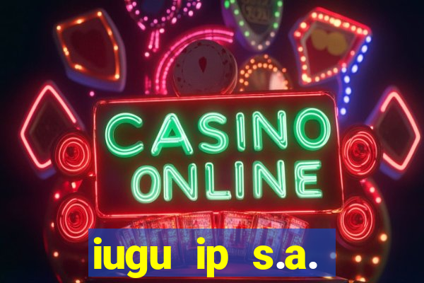 iugu ip s.a. plataforma de jogos