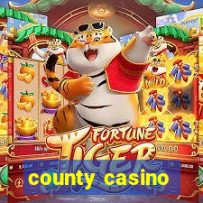 county casino