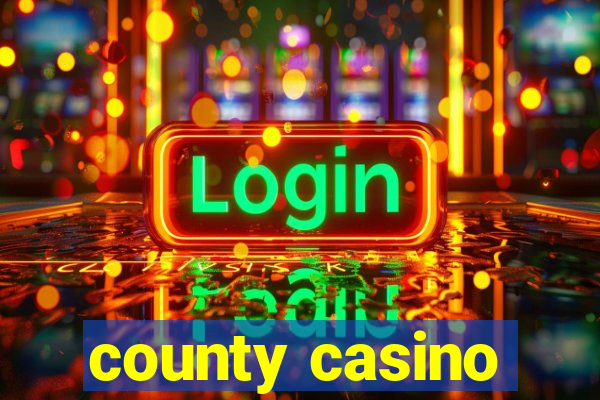 county casino