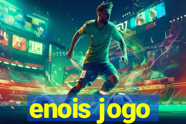 enois jogo