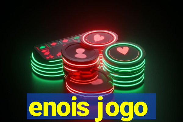 enois jogo