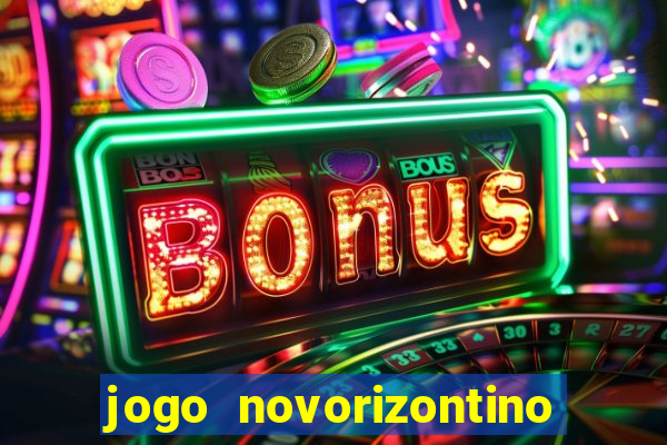 jogo novorizontino e brusque