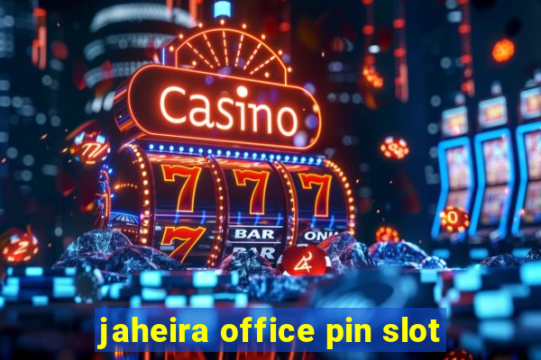 jaheira office pin slot