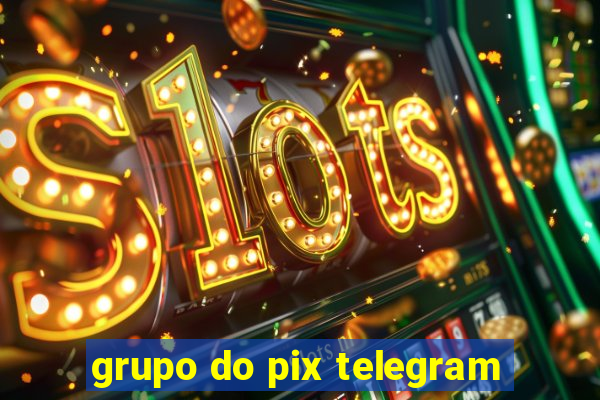 grupo do pix telegram