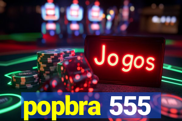 popbra 555