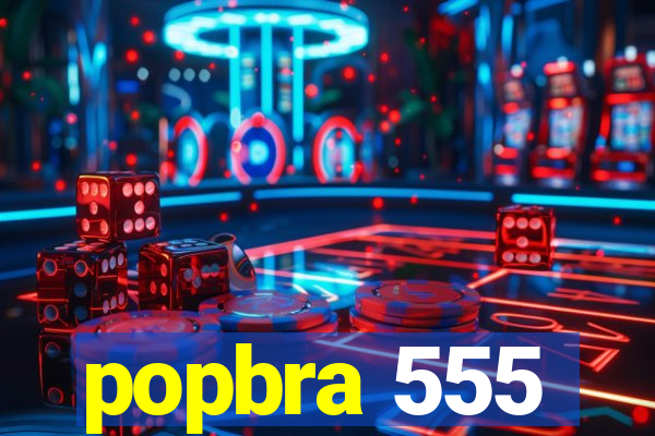 popbra 555