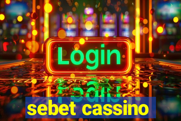 sebet cassino