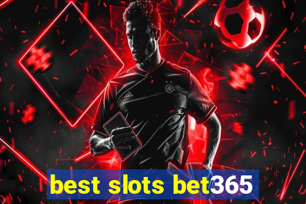 best slots bet365