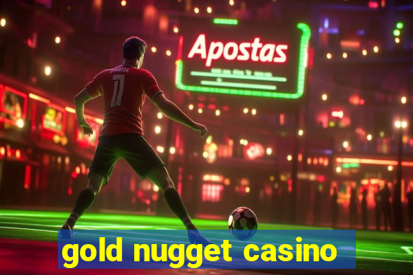 gold nugget casino