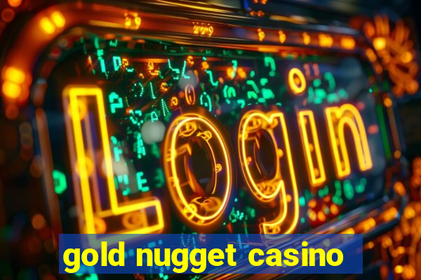 gold nugget casino