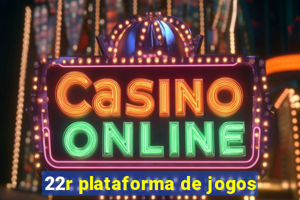 22r plataforma de jogos