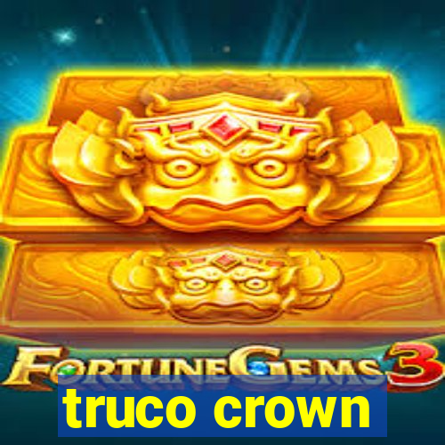 truco crown