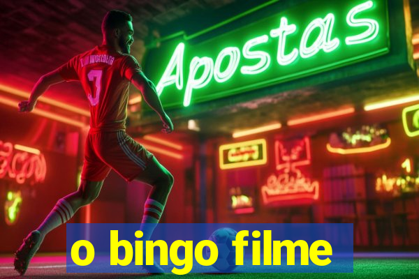 o bingo filme