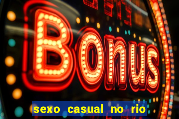 sexo casual no rio de janeiro