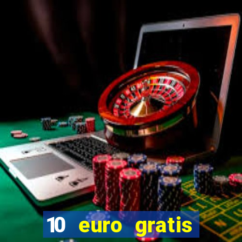 10 euro gratis casino no deposit