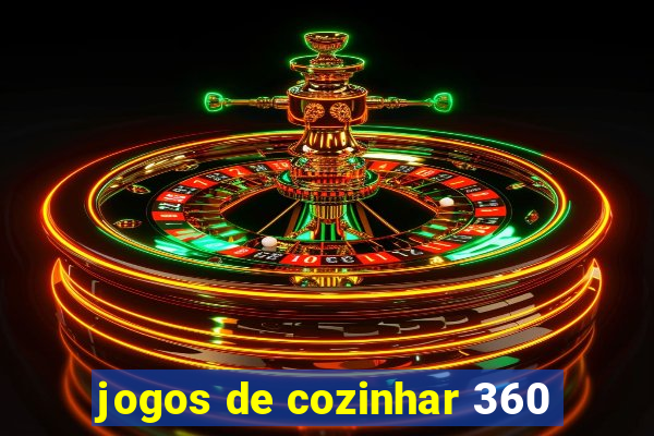 jogos de cozinhar 360