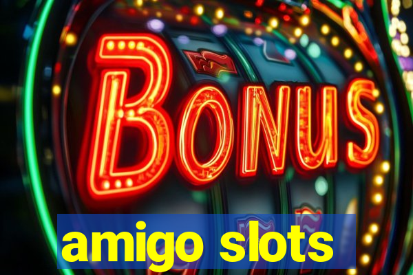 amigo slots