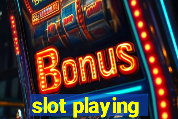 slot playing