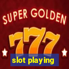 slot playing