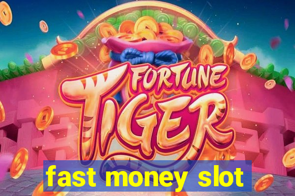 fast money slot