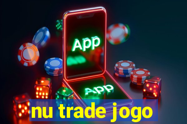 nu trade jogo