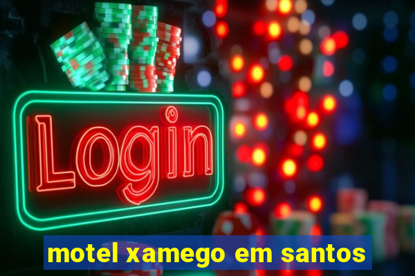 motel xamego em santos