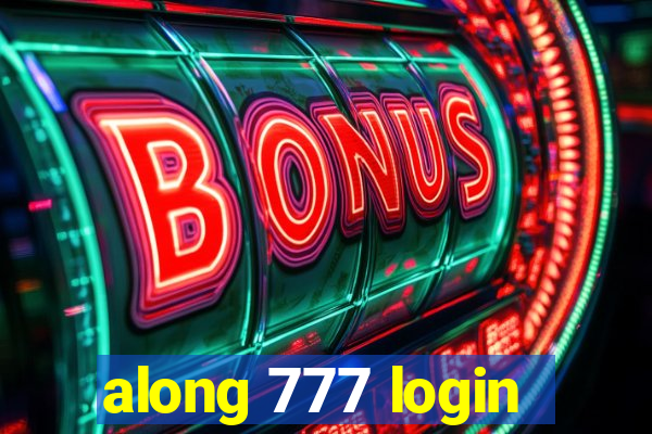 along 777 login