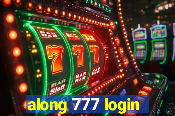 along 777 login