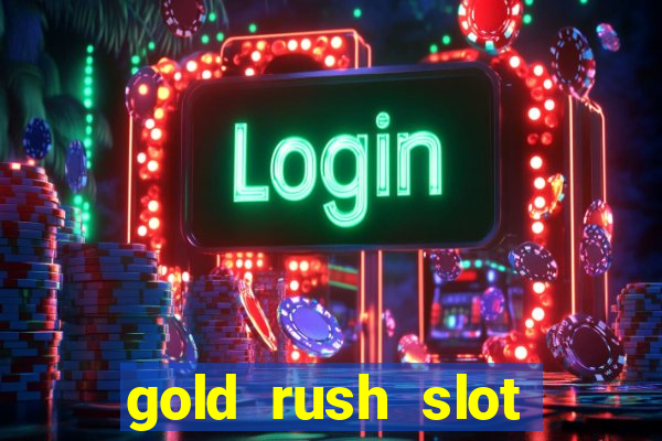 gold rush slot free play